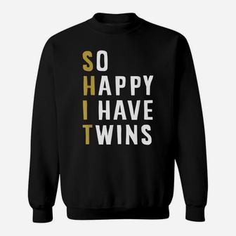 So Happy I Have Twins Funny Parent Mom Dad Saying Sweatshirt | Crazezy CA