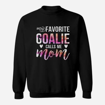 Soccer Hockey For Moms My Favorite Goalie Calls Me Mom Sweatshirt | Crazezy