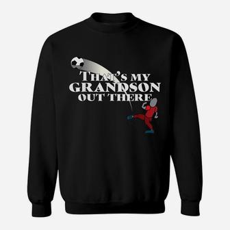 Soccer Shirt, That's My Grand Son Out There Sweatshirt | Crazezy AU