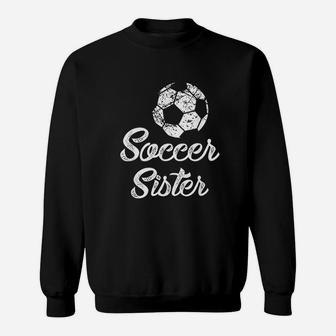 Soccer Sister Cute Funny Player Fan Gift Matching Sweatshirt | Crazezy