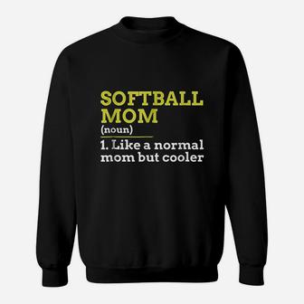 Softball Mom Like A Normal Mom But Cooler Sweatshirt | Crazezy