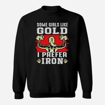 Some Girls Like Gold I Prefer Iron Fitness Sweat Shirt | Crazezy