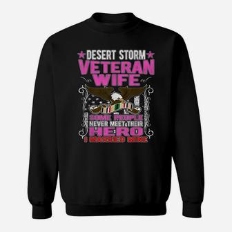 Some Never Meet Their Hero - Desert Storm Veteran Wife Gifts Sweatshirt | Crazezy AU