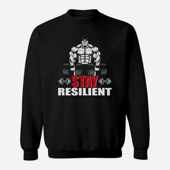 Strong Bodybuilding Stay Resilent Happy Workout Sweat Shirt | Crazezy UK