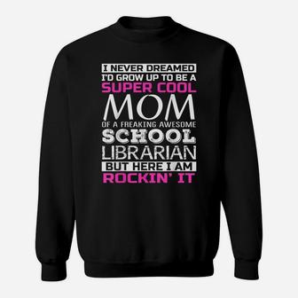Super Cool Mom Of School Librarian T Shirt Funny Gift Sweatshirt | Crazezy