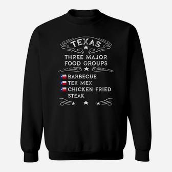 Texas Three Major Food Groups State Of Texas Flag Sweatshirt | Crazezy CA