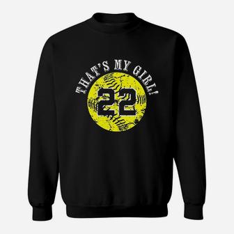 That Is My Girl 22 Softball Player Mom Or Dad Gifts Sweatshirt | Crazezy