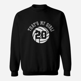 That's My Girl 20 Volleyball Player Mom Or Dad Gift Sweatshirt | Crazezy