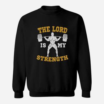 The Lord Is My Strength Christian Gym Jesus Workout Gift Sweatshirt | Crazezy AU
