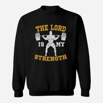 The Lord Is My Strength Christian Gym Jesus Workout Gift Sweatshirt | Crazezy AU