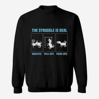 The Struggle Is Real Funny T Rex Gym Workout Sweatshirt | Crazezy