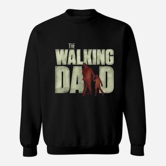 The Walking Dad Funny Cool Fathers Day Shower Gift Sweatshirt | Crazezy UK