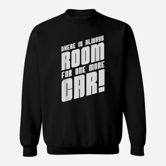 There Is Always Room For One More Car Hotrod Hot Rod Truck Sweatshirt | Crazezy