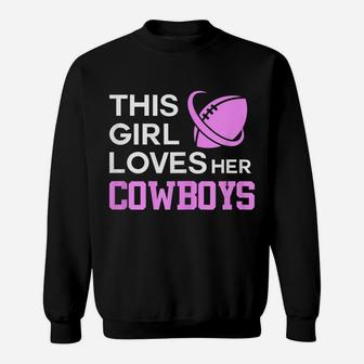 This Girl Loves Her Cowboys Cute Texas Dallas Sweatshirt | Crazezy UK