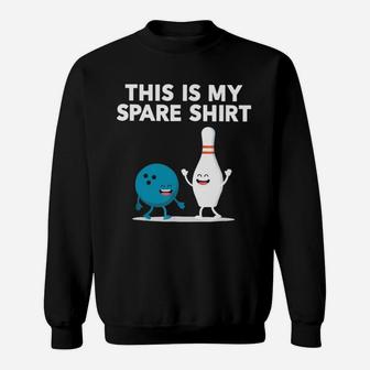 This Is My Spare Shirt Bowling Friends Sweatshirt | Crazezy DE