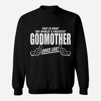 This Is What The World's Greatest Godmother Looks Like Sweatshirt | Crazezy CA