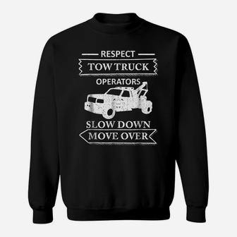 Tow Truck Driver Respect Tow Truck Operator Gift Sweatshirt | Crazezy