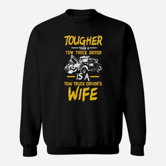 Tow Trucker Drivers Wife - Funny Tow Truck Drivers Gift Sweatshirt | Crazezy UK