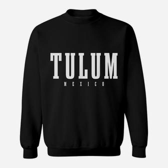 Tulum Mexican Pride Mexico Sweatshirt | Crazezy