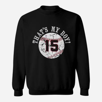 Unique That's My Boy 15 Baseball Player Mom Or Dad Gifts Sweatshirt | Crazezy