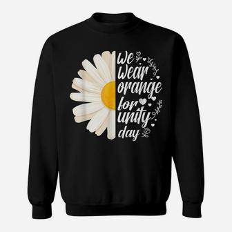 Unity Day Orange We Wear Orange For Unity Day Daisy Flower Sweatshirt | Crazezy
