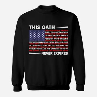 Veteran Gift My Oath Never Expires Sweatshirt | Crazezy