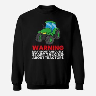 Warning May Spontaneously Start Talking About Tractors Sweatshirt | Crazezy
