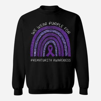 We Wear Purple Rainbow For Prematurity Awesome Awareness Sweatshirt | Crazezy