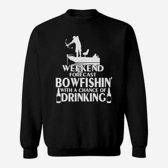 Weekend Forecast Bowfishing Funny Gift Sweatshirt | Crazezy CA