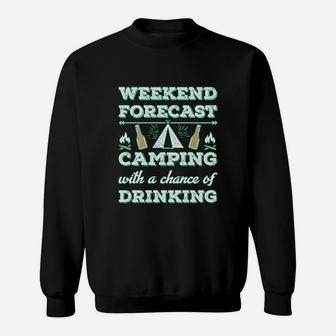 Weekend Forecast Camping Drinking Funny Camping Gift Sweatshirt | Crazezy