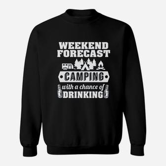 Weekend Forecast Camping With A Chance Of Drinking Sweatshirt | Crazezy
