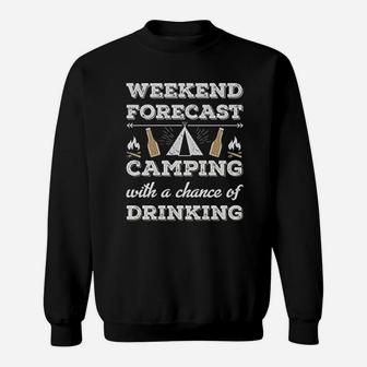Weekend Forecast Camping With Drinking Funny Camping Gift Sweatshirt | Crazezy