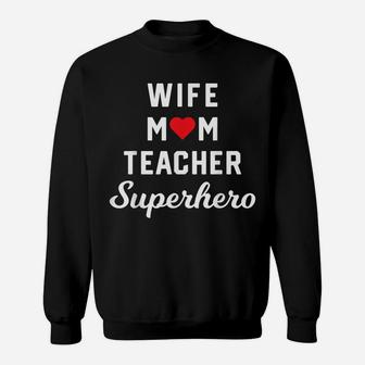 Wife Mom Teacher Superhero Mother's Day Gift Idea Sweatshirt | Crazezy DE