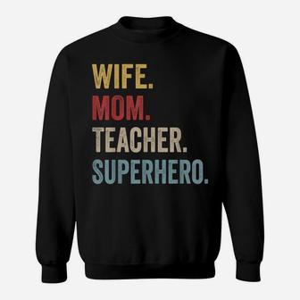 Wife Mom Teacher Superhero Mother's Day Sweatshirt | Crazezy UK