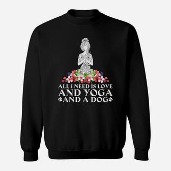 Womens All I Need Is Love And Yoga And A Dog Sweatshirt | Crazezy