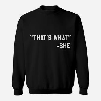 Womens Funny That's What She Said Dad Joke Quote Sweatshirt | Crazezy