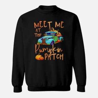 Womens Meet Me At The Pumpkin Patch Pickup Truck Autumn Fall Sweatshirt | Crazezy