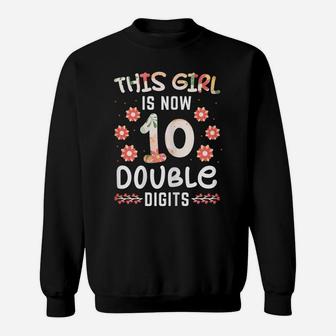 Womens This Girl Is Now 10 Double Digits For A Girl 10 Years Sweatshirt | Crazezy CA