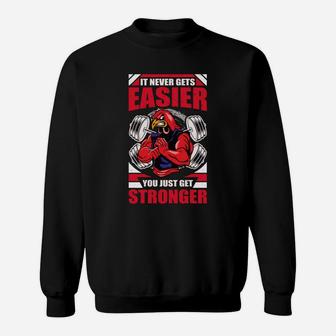 Workout It Never Gets Easier You Just Get Stronger Sweat Shirt | Crazezy UK