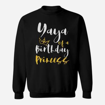 Yaya Of A Birthday Princess Gifts For Daughter Girl Sweatshirt | Crazezy UK