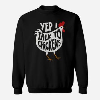 Yep I Talk To Chickens Shirt | Cute Chicken Buffs Tee Gift Sweatshirt | Crazezy UK