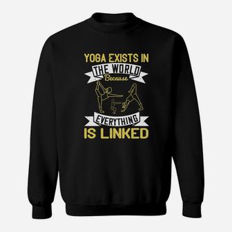 Yoga Exists In The World Because Everything Is Linked Sweatshirt | Crazezy DE