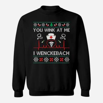 You Wink At Me I Wenckebach Nurse Ugly Sweater Funny Xmas Sweatshirt Sweatshirt | Crazezy CA