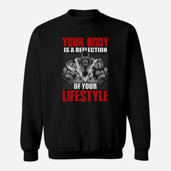 Your Body Is A Reflection Of Your Lifestyle Gym Sweat Shirt | Crazezy AU