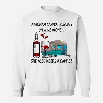 A Woman Cannot Survive On Wine Alone She Also Needs A Camper Sweatshirt | Crazezy