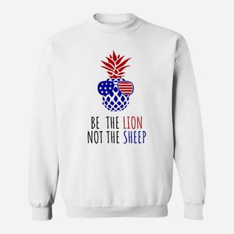 Be The Lion Not The Sheep American Flag Sunglasses Pineapple Sweatshirt Sweatshirt | Crazezy