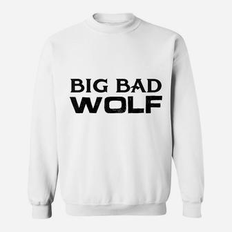 Big Bad And Wolf Wolves Werewolf Lover Cute Gift Sweatshirt | Crazezy AU