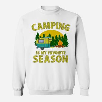 Camping 365 Camping Is My Favorite Season Funny Camper Gift Sweatshirt | Crazezy CA
