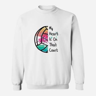 Cute Volleyball Mom My Heart Is On That Court Player Fan Sweatshirt | Crazezy