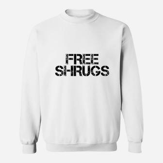 Free Shrugs Funny Hugs Gym Fitness Weight Gift Idea Sweatshirt | Crazezy